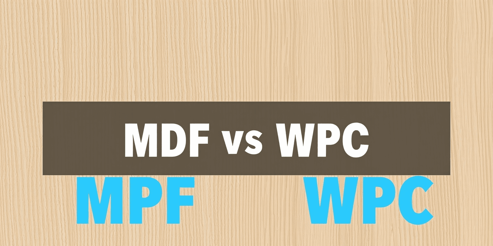 Choosing Between MDF and WPC: A Comprehensive Guide