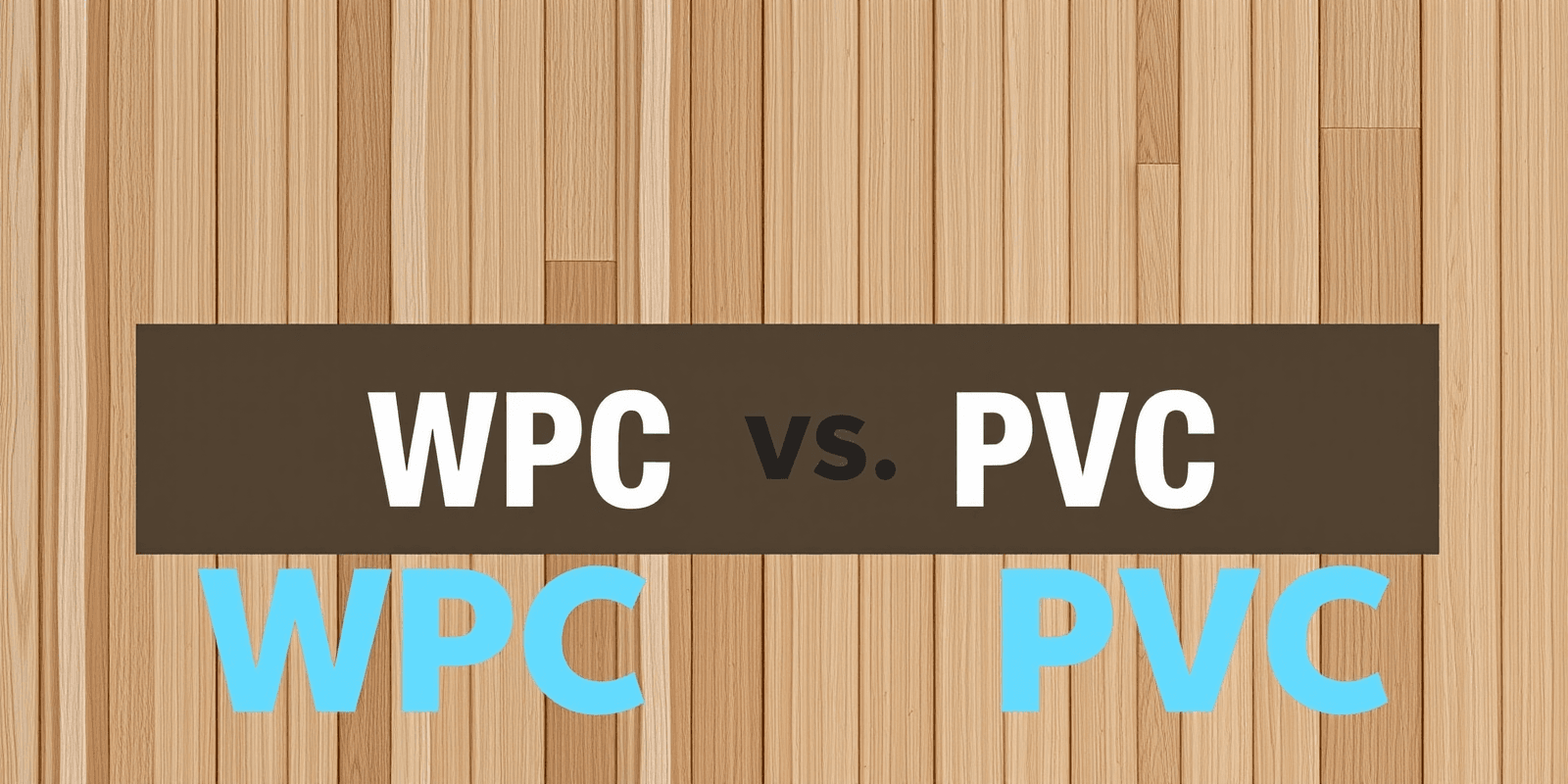Choosing Between WPC and PVC: Your Ultimate Guide