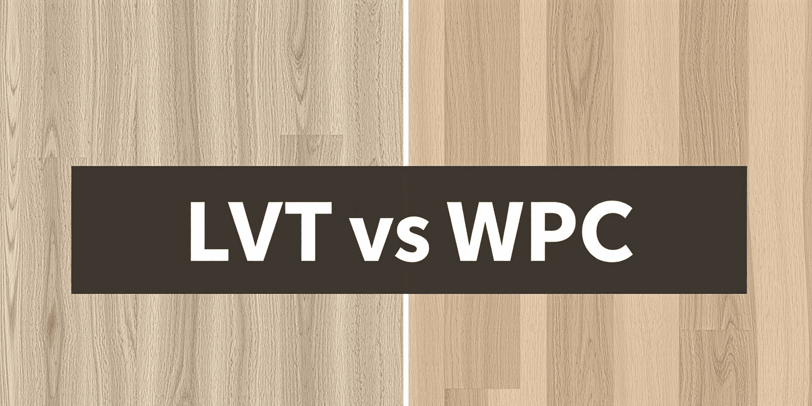 Choosing the Right Flooring: LVT vs WPC