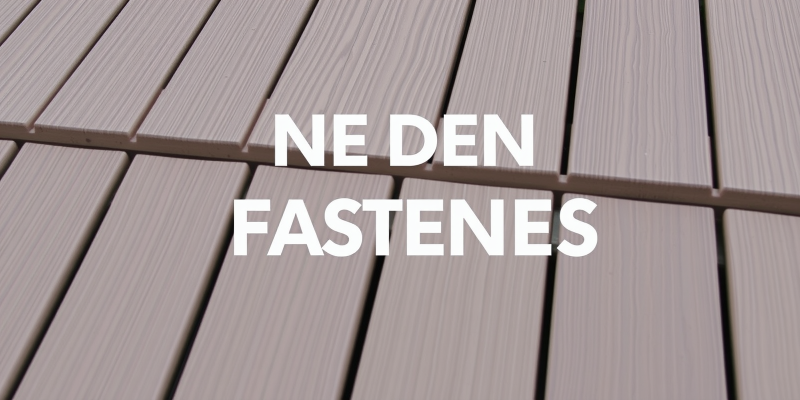 Choosing the Right Hidden Fasteners for Your Square Edge Composite Decking Project