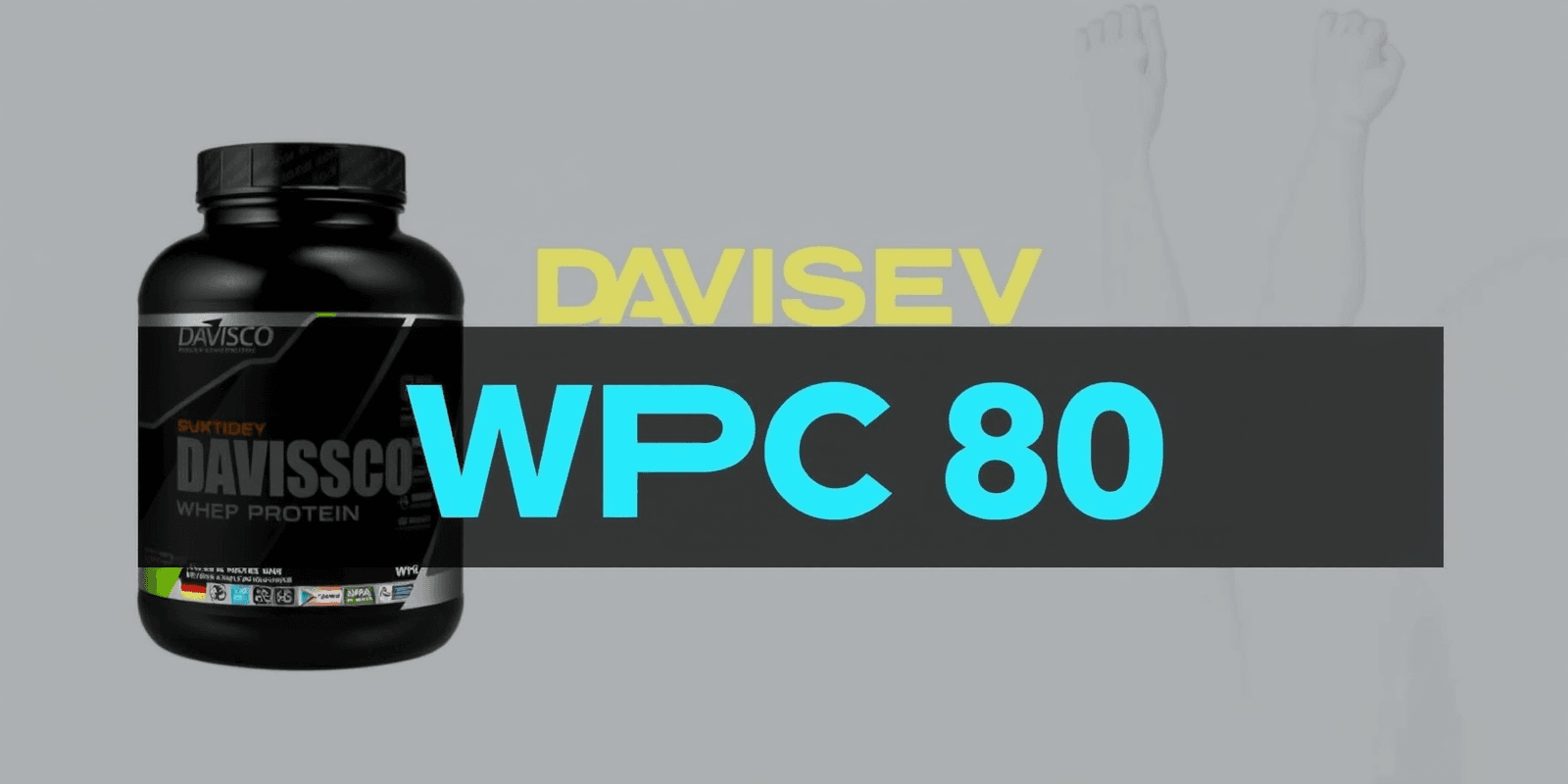 Davisco Whey Protein WPC 80: A Comprehensive Guide for Fitness Enthusiasts