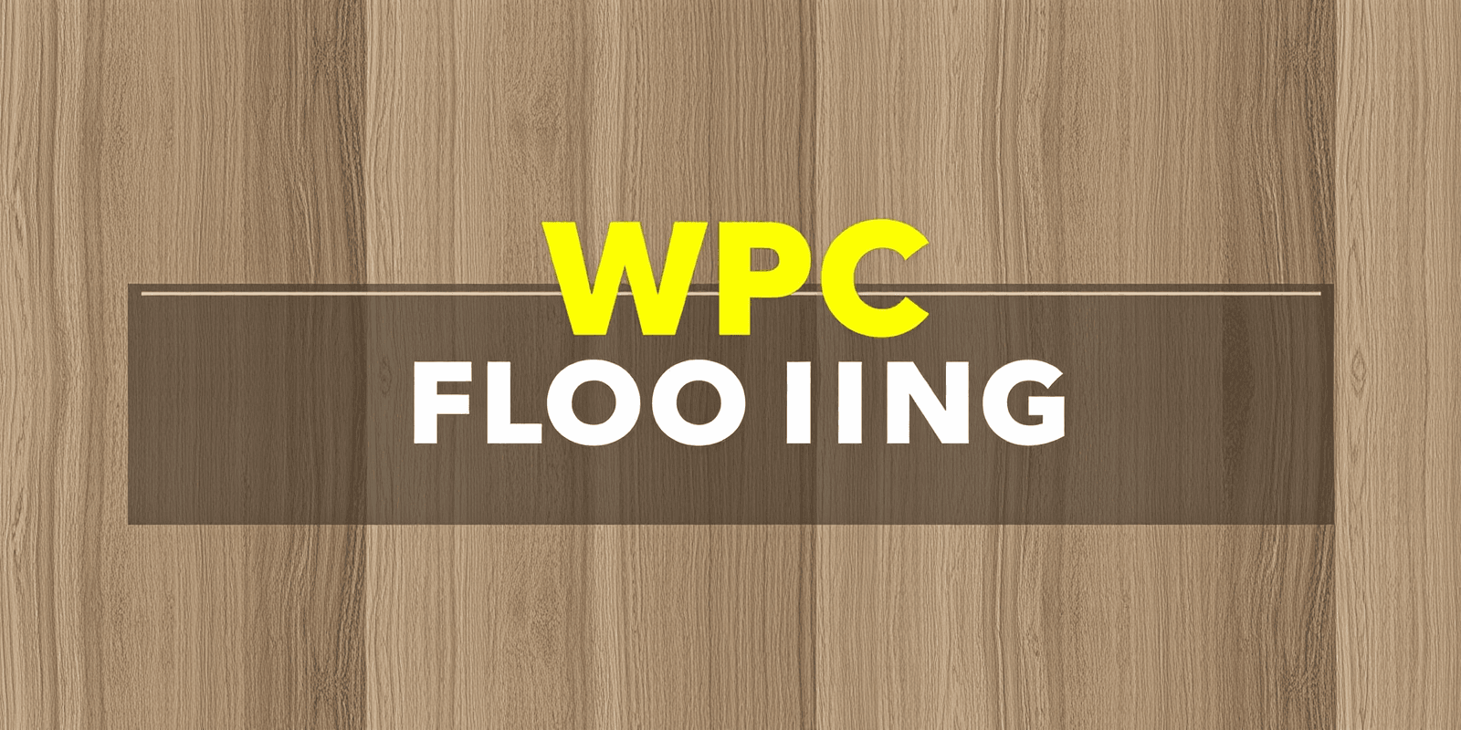 WPC Flooring Explained: A Comprehensive Guide